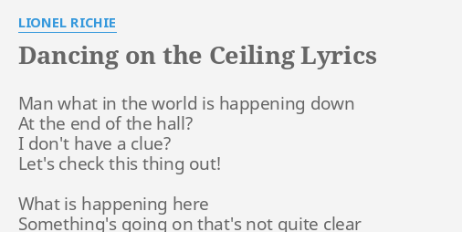 Dancing On The Ceiling Lyrics By Lionel Richie Man What In The
