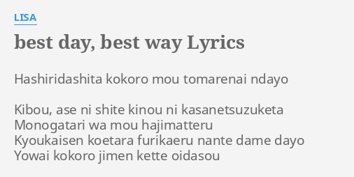 Best Day Best Way Lyrics By Lisa Hashiridashita Kokoro Mou Tomarenai