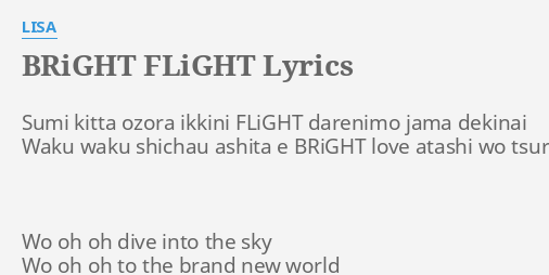 Bright Flight Lyrics By Lisa Sumi Kitta Ozora Ikkini