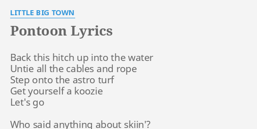 Pontoon Lyrics By Little Big Town Back This Hitch Up