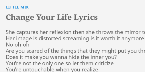 Change Your Life Lyrics By Little Mix She Captures Her Reflexion