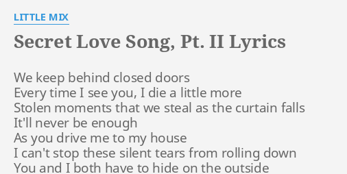 Secret Love Song Pt Ii Lyrics By Little Mix We Keep Behind
