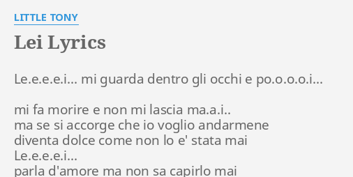 Io La Guardo Lei Mi Guarda "LEI" LYRICS by LITTLE TONY: Le.e.e.e.i... mi guarda dentro...