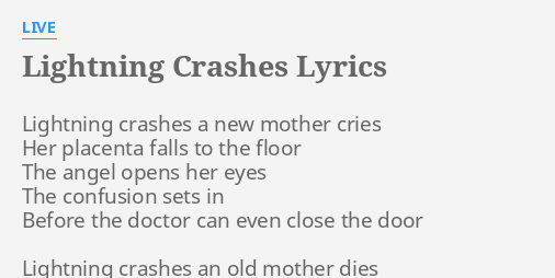 Lightning Crashes Lyrics By Live Lightning Crashes A New