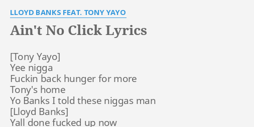Ain T No Click Lyrics By Lloyd Banks Feat Tony Yayo Yee N F