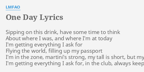One Day Lyrics By L Sipping On This Drink