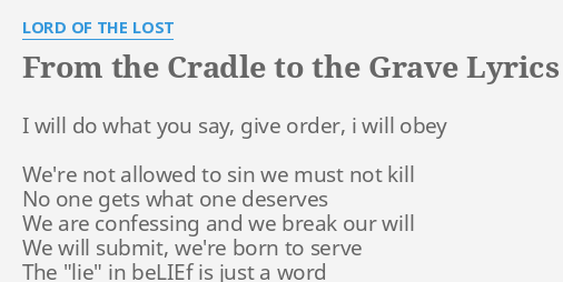 From The Cradle To The Grave Lyrics By Lord Of The Lost I Will Do What