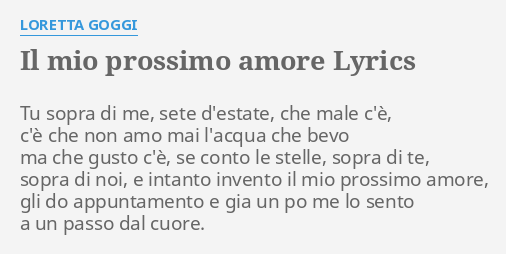 E Tu Sopra Di Me Testo "IL MIO PROSSIMO AMORE" LYRICS by LORETTA GOGGI: Tu sopra di me,...