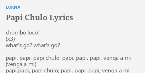 Papi Chulo Lyrics - Lorna.