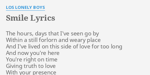 Smile Lyrics By Los Lonely Boys The Hours Days That