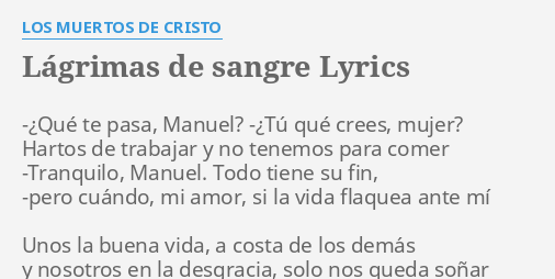 "LÁGRIMAS DE SANGRE" LYRICS by LOS MUERTOS DE CRISTO: -¿Qué te pasa