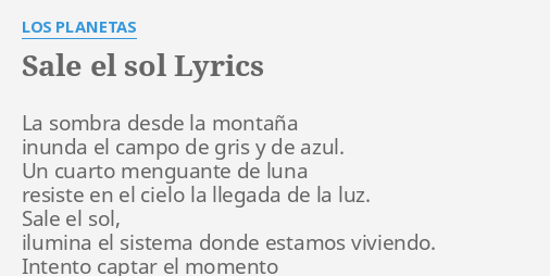 "SALE EL SOL" LYRICS by LOS PLANETAS: La sombra desde la...