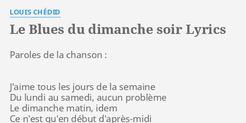 Le Blues Du Dimanche Soir Lyrics By Louis Chedid Paroles De La Chanson
