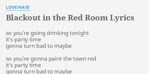 Blackout In The Red Room Lyrics By Love Hate So You Re