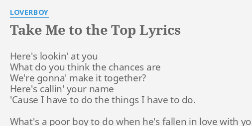 Take Me To The Top Lyrics By Loverboy Here S Lookin At You