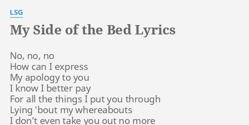 My Side Of The Bed Lyrics By Lsg No No No How