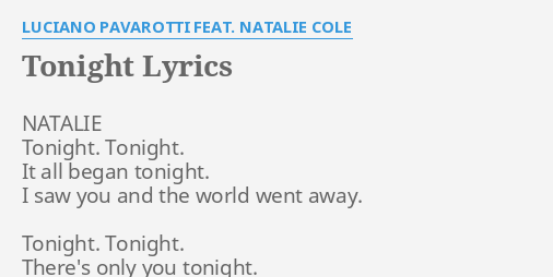 Tonight Lyrics By Luciano Pavarotti Feat Natalie Cole Natalie Tonight Tonight It