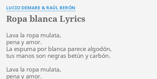 Ropa Blanca Lyrics By Lucio Demare Raul Beron Lava La Ropa Mulata