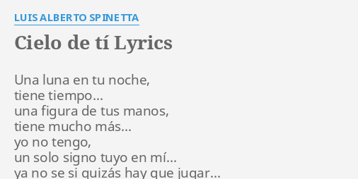 "CIELO DE TÍ" LYRICS by LUIS ALBERTO SPINETTA: Una luna en tu...
