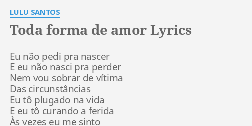 Toda Forma De Amor Lyrics By Lulu Santos Eu Nao Pedi Pra