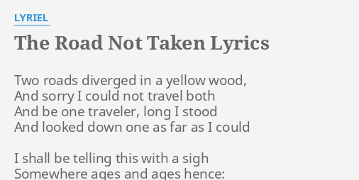 "THE ROAD NOT TAKEN" LYRICS by LYRIEL: Two roads diverged in...