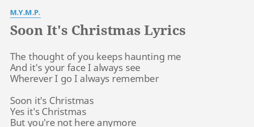 Soon It S Christmas Lyrics By M Y M P The Thought Of You