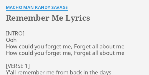 Remember Me Lyrics By Macho Man Randy Savage Intro Ooh How Could