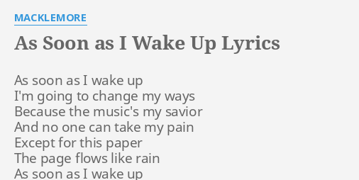 As Soon As I Wake Up Lyrics By Macklemore As Soon As I
