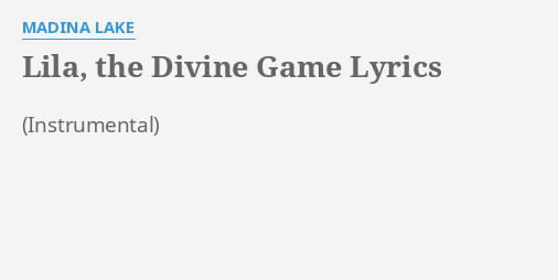 Lila The Divine Game Lyrics By Madina Lake The way you dance it turns me on. lila the divine game lyrics by madina