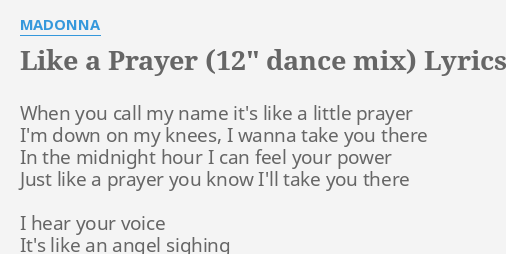 Like A Prayer 12 Dance Mix Lyrics By Madonna When You Call My