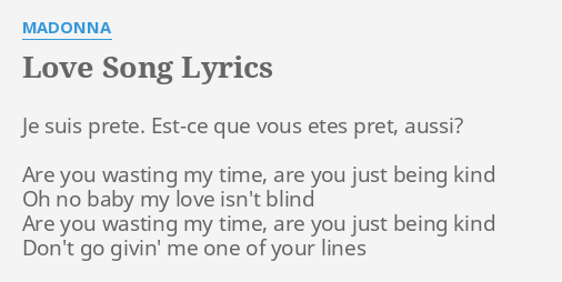 Love Song Lyrics By Madonna Je Suis Prete Est Ce