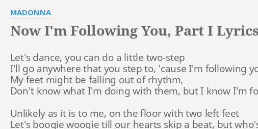 Now I M Following You Part I Lyrics By Madonna Let S Dance You