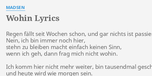 Wohin Lyrics By Madsen Regen Fallt Seit Wochen