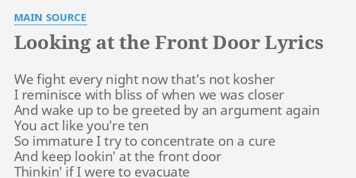 Looking At The Front Door Lyrics By Main Source We Fight Every