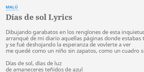 "DÍAS DE SOL" LYRICS by MALÚ: Dibujando garabatos en los...