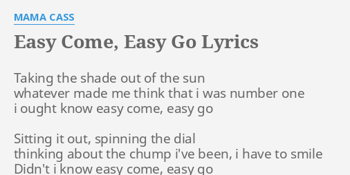 Easy Come Easy Go Lyrics By Mama Cass Taking The Shade Out
