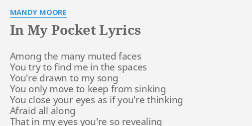 In My Pocket Lyrics By Mandy Moore Among The Many Muted