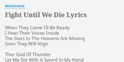&quot;FIGHT UNTIL WE DIE&quot; LYRICS by MANOWAR When They Come I�ll&hellip;
