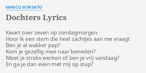 Dochters Lyrics By Marco Borsato Kwart Over Zeven Op
