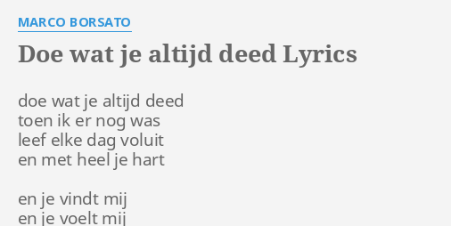 Doe Wat Je Altijd Deed Lyrics By Marco Borsato Doe Wat Je