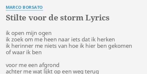 Stilte Voor De Storm Lyrics By Marco Borsato Ik Open Mijn