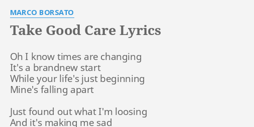 He knows how to take good care of me lyrics Take Good Care Lyrics By Marco Borsato Oh I Know Times