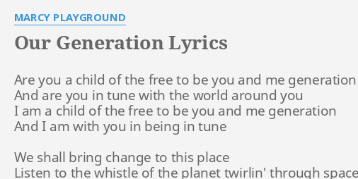 "OUR GENERATION" LYRICS by MARCY PLAYGROUND: Are you a child...
