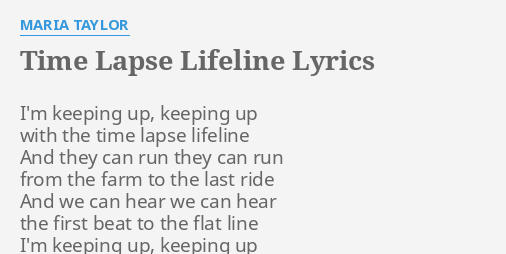 Time Lapse Lifeline Lyrics By Maria Taylor I M Keeping Up Keeping
