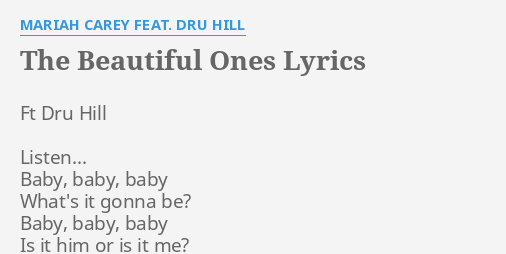 The Beautiful Ones Lyrics By Mariah Carey Feat Dru Hill Ft Dru Hill Listen