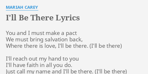 I&rsquo;LL BE THERE&rdquo; LYRICS by MARIAH CAREY: You and I must