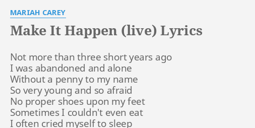 Make It Happen Live Lyrics By Mariah Carey Not More Than Three