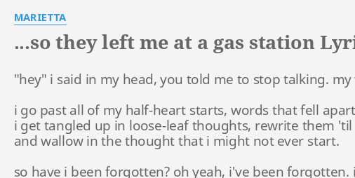 So They Left Me At A Gas Station Lyrics By Marietta Hey I Said In they left me at a gas station lyrics