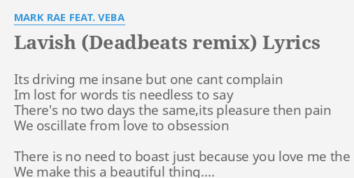Lavish Deadbeats Remix Lyrics By Mark Rae Feat Veba Its Driving Me Insane
