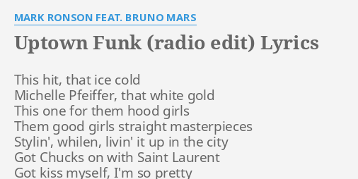 Uptown Funk Radio Edit Lyrics By Mark Ronson Feat Bruno Mars This Hit That Ice